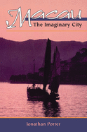 Cover of Macau: The Imaginary City