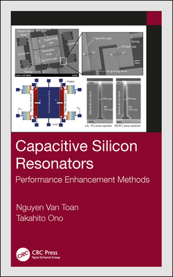 Cover of Capacitive Silicon Resonators: Performance Enhancement Methods