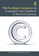 Cover of The Routledge Companion to Copyright and Creativity in the 21st Century