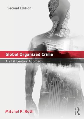 Cover of Global Organized Crime: A 21st Century Approach