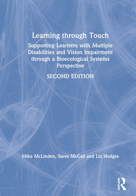 Cover of Learning Through Touch: Supporting Learners with Multiple Disabilities and Vision Impairment Through a Bioecological Systems Perspective