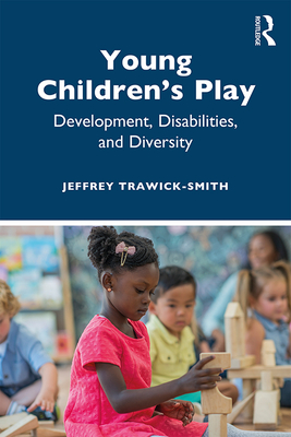 Cover of Young Children's Play: Development, Disabilities, and Diversity