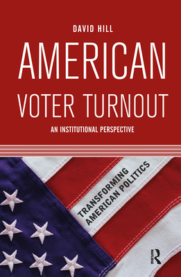 Cover of American Voter Turnout: An Institutional Perspective