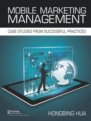 Cover of Mobile Marketing Management: Case Studies from Successful Practices