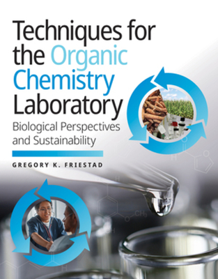 Cover of Techniques for the Organic Chemistry Laboratory: Biological Perspectives and Sustainability