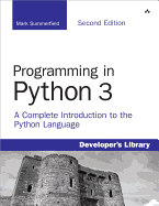 Cover of Programming in Python 3: A Complete Introduction to the Python Language