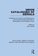 Cover of Union Catalogues of Serials: Guidelines for Creation and Maintenance, with Recommended Standards for Bibliographic and Holdings Control