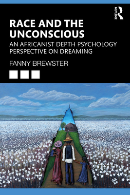 Cover of Race and the Unconscious: An Africanist Depth Psychology Perspective on Dreaming