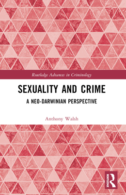 Cover of Sexuality and Crime: A Neo-Darwinian Perspective