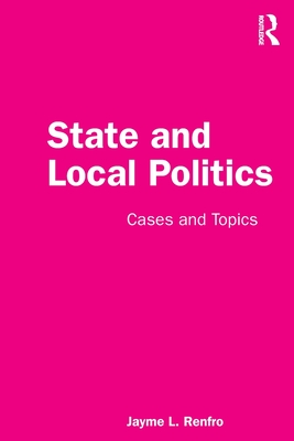 Cover of State and Local Politics: Cases and Topics