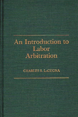 Cover of An Introduction to Labor Arbitration