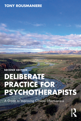 Cover of Deliberate Practice for Psychotherapists: A Guide to Improving Clinical Effectiveness