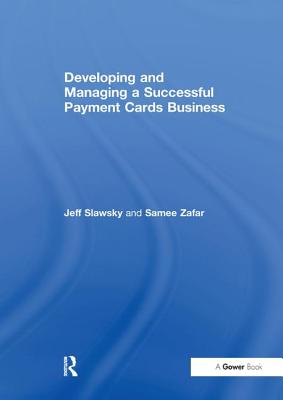 Cover of Developing and Managing a Successful Payment Cards Business