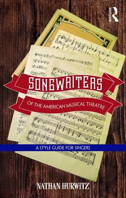 Cover of Songwriters of the American Musical Theatre: A Style Guide for Singers