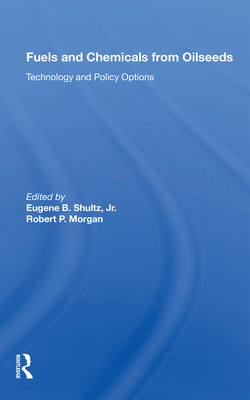 Cover of Fuels And Chemicals From Oilseeds: Technology And Policy Options