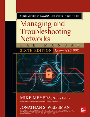 Cover of Mike Meyers' Comptia Network+ Guide to Managing and Troubleshooting Networks Lab Manual, Sixth Edition (Exam N10-008)