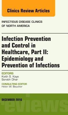 Cover of Infection Prevention and Control in Healthcare, Part II: Epidemiology and Prevention of Infections, an Issue of Infectious Disease Clinics of North Am