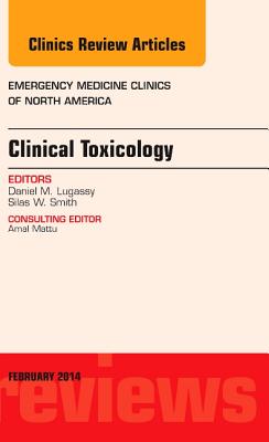 Cover of Clinical Toxicology, an Issue of Emergency Medicine Clinics of North America: Volume 32-1