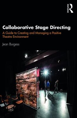 Cover of Collaborative Stage Directing: A Guide to Creating and Managing a Positive Theatre Environment