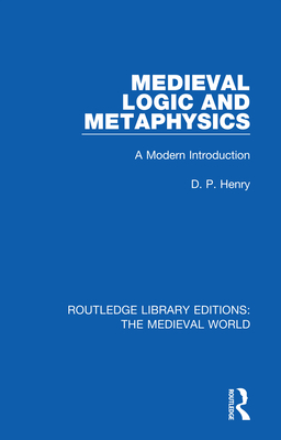 Cover of Medieval Logic and Metaphysics: A Modern Introduction