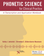 Cover of Phonetic Science for Clinical Practice: A Transcription and Application Workbook