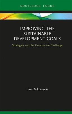 Cover of Improving the Sustainable Development Goals: Strategies and the Governance Challenge