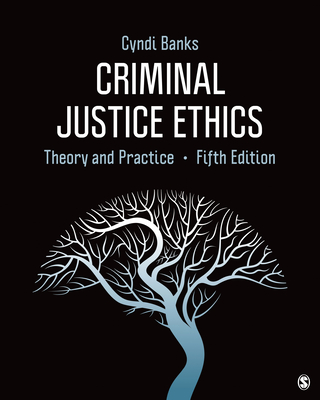 Cover of Criminal Justice Ethics: Theory and Practice