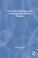 Cover of Text and Performance in Contemporary British Theatre