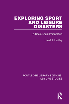 Cover of Exploring Sport and Leisure Disasters: A Socio-Legal Perspective