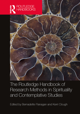 Cover of The Routledge Handbook of Research Methods in Spirituality and Contemplative Studies