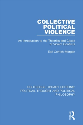 Cover of Collective Political Violence: An Introduction to the Theories and Cases of Violent Conflicts