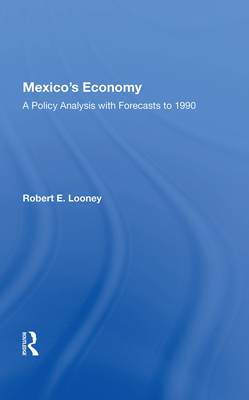 Cover of Mexico's Economy: A Policy Analysis with Forecasts to 1990
