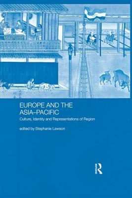 Cover of Europe and the Asia-Pacific: Culture, Identity and Representations of Region