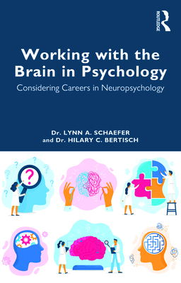 Cover of Working with the Brain in Psychology: Considering Careers in Neuropsychology