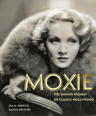 Cover of Moxie: The Daring Women of Classic Hollywood