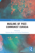 Cover of Muslims of Post-Communist Eurasia