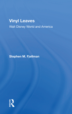 Cover of Vinyl Leaves: Walt Disney World and America