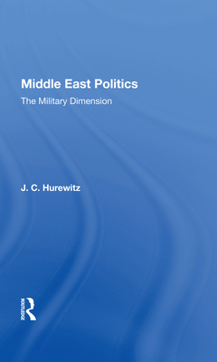 Cover of Middle East Politics: The Military Dimension