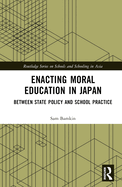 Cover of Enacting Moral Education in Japan: Between State Policy and School Practice