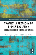 Cover of Towards a Pedagogy of Higher Education: The Bologna Process, Didaktik and Teaching
