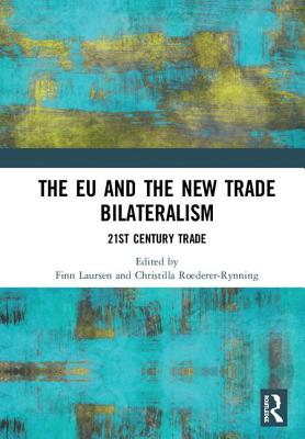 Cover of The EU and the New Trade Bilateralism: 21st Century Trade