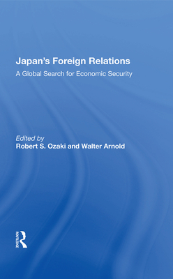Cover of Japan's Foreign Relations: A Global Search for Economic Security