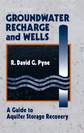 Cover of Groundwater Recharge and Wells: A Guide to Aquifer Storage Recovery