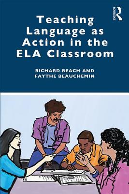 Cover of Teaching Language as Action in the Ela Classroom