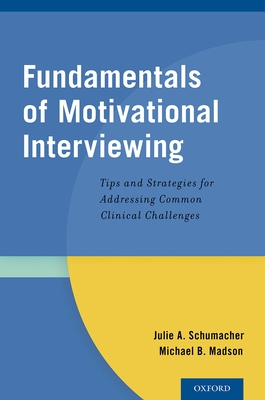 Cover of Fundamentals of Motivational Interviewing: Tips and Strategies for Addressing Common Clinical Challenges