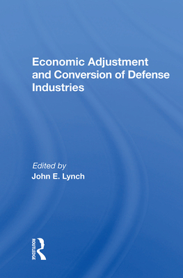 Cover of Economic Adjustment and Conversion of Defense Industries