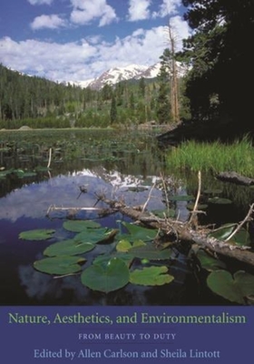 Cover of Nature, Aesthetics, and Environmentalism: From Beauty to Duty