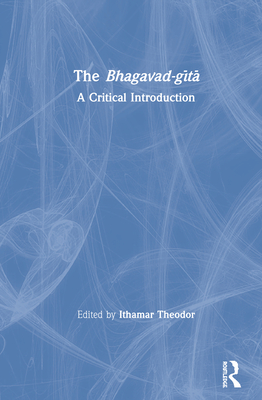 Cover of The Bhagavad-gītā: A Critical Introduction