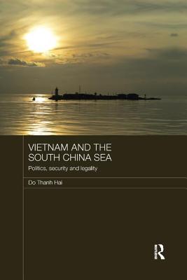 Cover of Vietnam and the South China Sea: Politics, Security and Legality