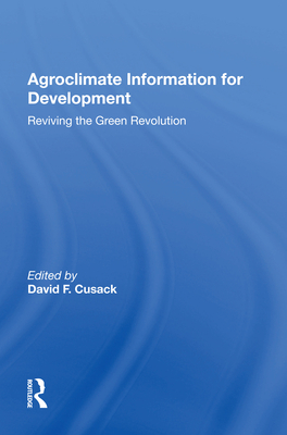 Cover of Agroclimate Information for Development: Reviving the Green Revolution